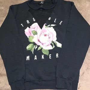 Trouble maker sweatshirt